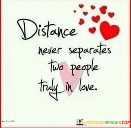 Distance Never Separates Two People Truly In Love Quotes