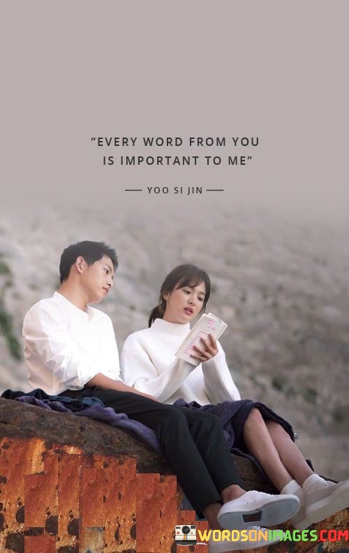 Every-Word-From-You-Is-Important-To-Me-Quotes.jpeg