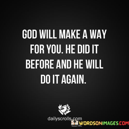 God-Will-Make-A-Way-For-You-He-Did-It-Before-And-He-Will-Quotes.jpeg