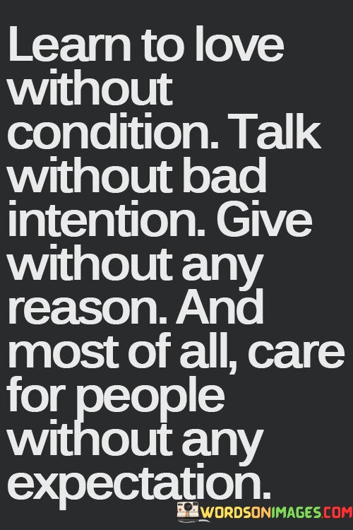Learn-To-Love-Without-Condition-Talk-Without-Bad-Intention-Give-Without-Any-Reason-And-Most-Quotes.jpeg