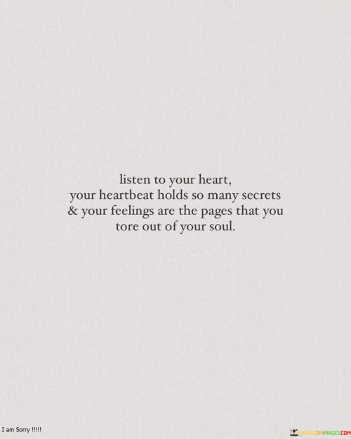 Listen To Your Heart Your Heartbeat Holds So Many Secrets Quotes