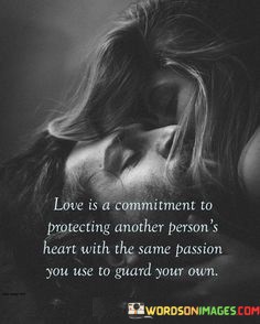 Love-Is-A-Commitment-To-Protecting-Another-Persons-Heart-Quotes.jpeg