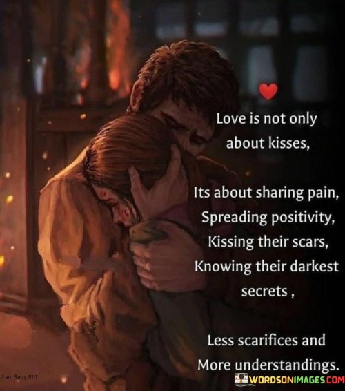 Love Is Not Only About Kisses Its About Sharing Pain Quotes