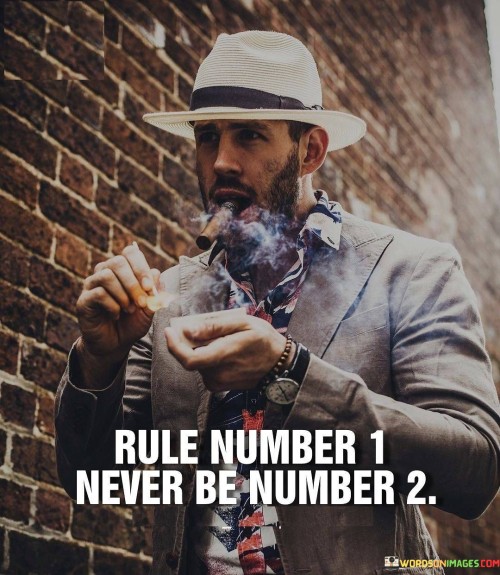 Rule-Number-1-Never-Be-Number-2-Quotes.jpeg