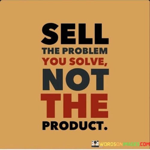The quote "Sell the problem you solve, not the product" emphasizes the importance of focusing on the benefits and solutions that a product or service offers to potential customers, rather than solely promoting the features or specifications of the product itself. In traditional marketing, businesses often highlight the features and attributes of their products, such as advanced technology, superior quality, or innovative design. While these aspects are important, they may not resonate with customers unless they understand how the product addresses their specific needs and challenges. By "selling the problem you solve," businesses shift their approach to marketing by first identifying the pain points and problems faced by their target audience. They then position their product or service as the solution to those challenges, demonstrating how it can improve the lives of customers or fulfill their needs. This customer-centric approach is more effective because it speaks directly to the customer's interests and motivations. It shows that the business understands their concerns and is dedicated to providing valuable solutions. For instance, a smartphone company may not focus solely on the technical specifications of their latest device, but rather on how it simplifies communication, enhances productivity, and keeps users connected to their loved ones. Similarly, a cleaning product company might not just highlight the product's ingredients but also emphasize how it effectively removes tough stains, saves time and effort, and creates a cleaner, healthier living environment for customers. By highlighting the problem-solving aspect, businesses can connect with their target audience on a deeper level, creating a stronger emotional connection and driving customer loyalty. Customers are more likely to be attracted to products that cater to their needs and provide tangible benefits, rather than products that are marketed solely on their technical features. In conclusion, the quote "Sell the problem you solve, not the product" encourages businesses to adopt a customer-centric approach in their marketing efforts. By understanding and addressing the needs and challenges of their target audience, businesses can position their products or services as valuable solutions, building stronger connections with customers and ultimately driving sales and success.