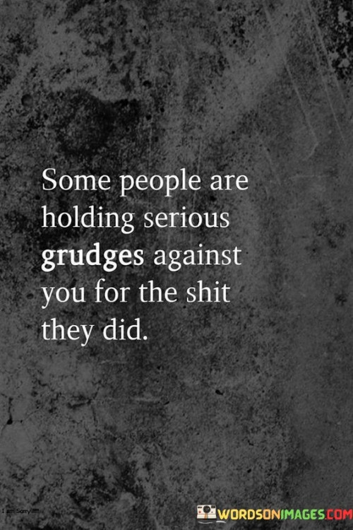 Some-People-Are-Holding-Serious-Grudges-Against-You-For-The-Shit-Quotes.jpeg
