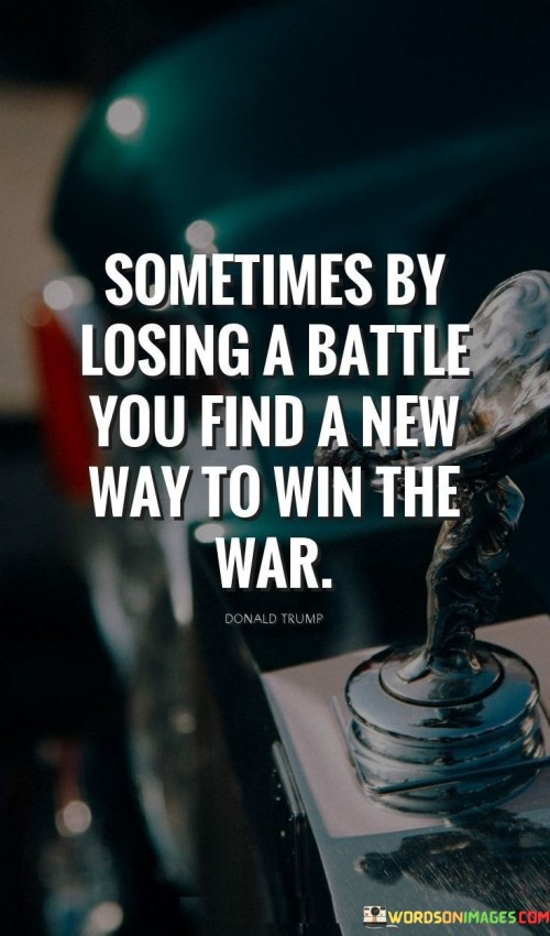Sometimes-By-Losing-A-Battle-You-Find-A-New-Quotes.jpeg