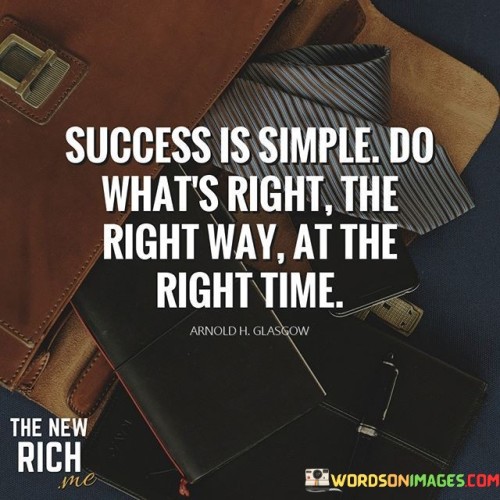 Success Is Simple Do What's Right The Right Wy Quotes