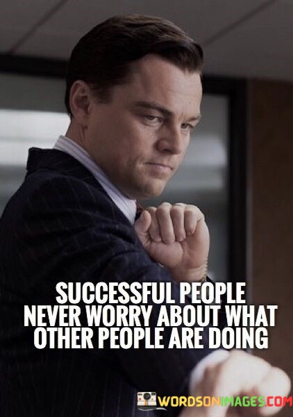 Successful-People-Never-Worry-About-What-Other-People-Quotes.jpeg