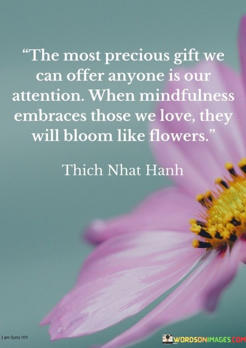 The-Most-Precious-Gift-We-Can-Offer-Anyone-Is-Our-Attention-Quotes.jpeg