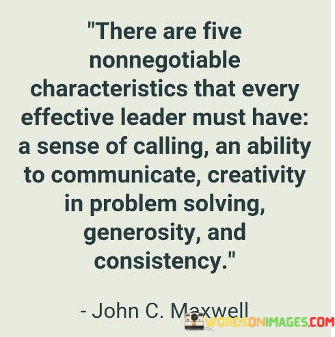 There-Are-Five-Nonegotiable-Characteristics-That-Every-Effective-Leader-Must-Have-A-Sense-Of-Calling-Quotes.jpeg