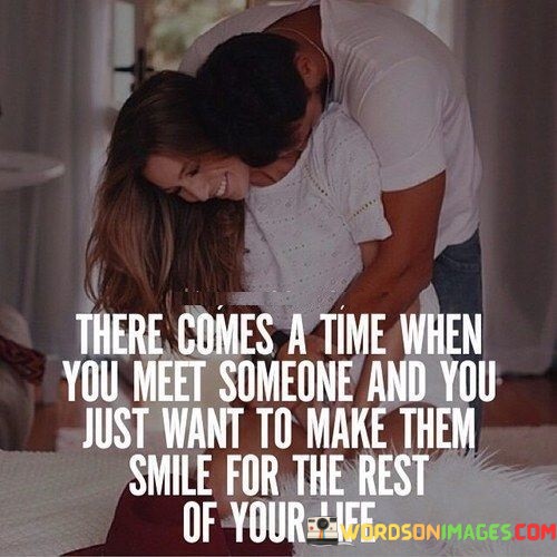 There-Comes-A-Time-When-You-Meet-Someone-Quotes.jpeg
