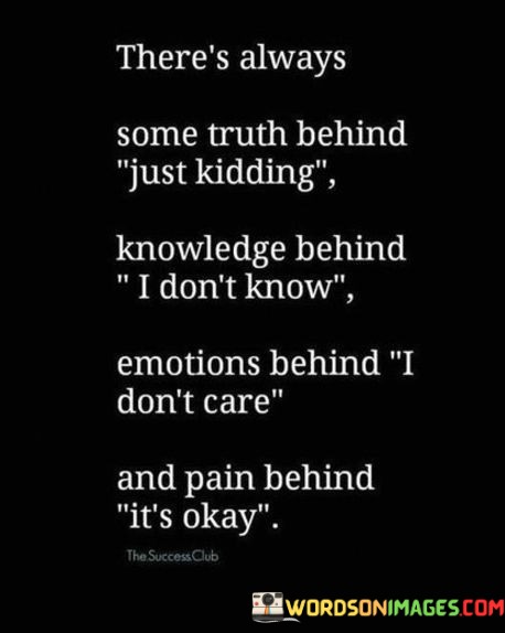 Theres-Always-Some-Truth-Behind-Just-Kidding-Knowledge-Behind-I-Dont-Know-Emotions-Quotes.jpeg