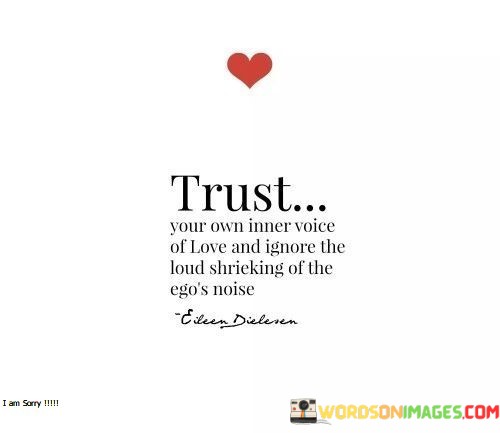 Trust-Your-Own-Inner-Voice-Of-Love-And-Ignore-Quotes.jpeg