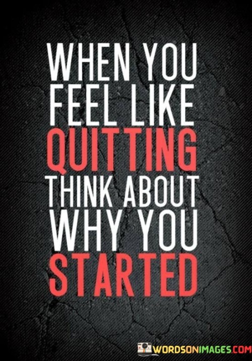 When-You-Feel-Like-Quitting-Think-About-Quotes