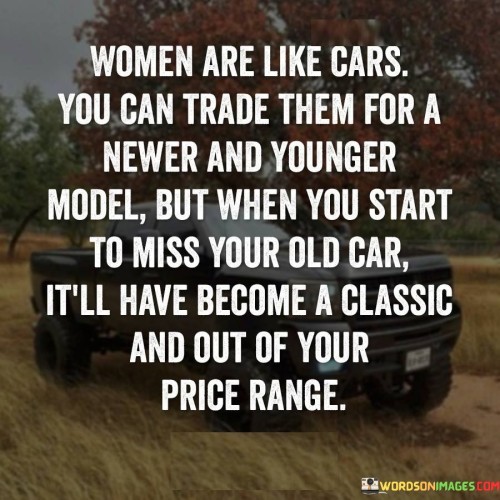 Women-Are-Like-Cars-You-Can-Trade-Them-For-A-Newer-Quotes.jpeg