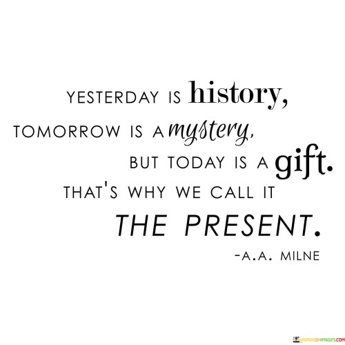 Yesterday-Is-History-Tomorrow-Is-A-Mystery-But-Today-Is-A-Gift-Thats-Why-We-Call-Quotes.jpeg