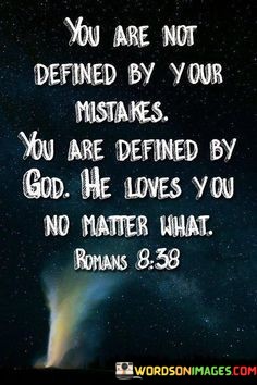 You-Are-Not-Defined-By-Your-Mistakes-You-Are-Defined-By-God-Quotes.jpeg