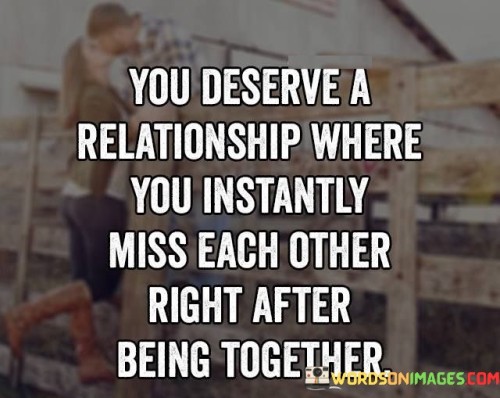 You-Deserve-A-Relationship-Where-You-Instantly-Quotes