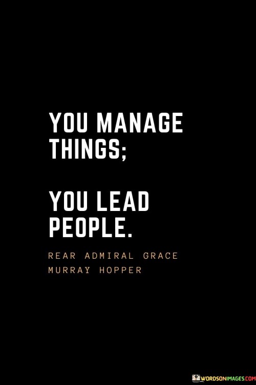 You Manage Things You Lead People Quotes