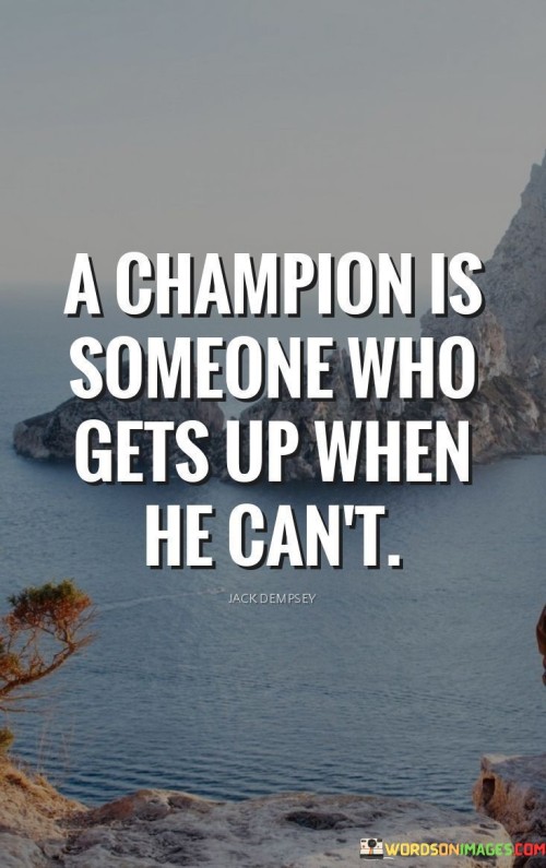 A-Champion-Is-Someone-Who-Gets-Up-When-Quotes
