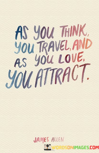 As-You-Think-You-Travel-And-As-You-Love-You-Attract-Quotes.jpeg