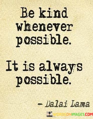 Be-Kind-Whenever-Possible-It-Is-Always-Possible-Quotes.jpeg