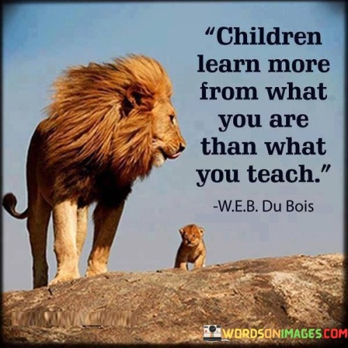 Children-Learn-More-From-What-You-Are-Than-Quotes.jpeg