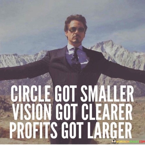 Circle Got Smaller Vision Got Clearer Profits Got Clearer Quotes