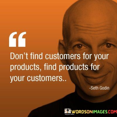 Dont-Find-Customers-For-Your-Products-Find-Products-Quotes.jpeg