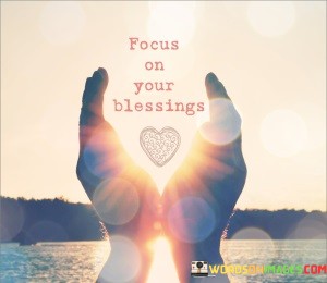 Focus-On-Your-Blessings-Quotes.jpeg