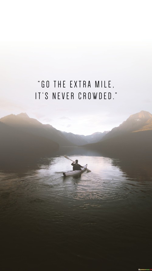 Go To Extra Mile It's Never Crowded Quotes
