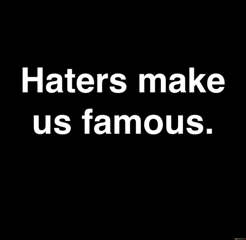 Haters-Make-Us-Famous-Quotes.jpeg