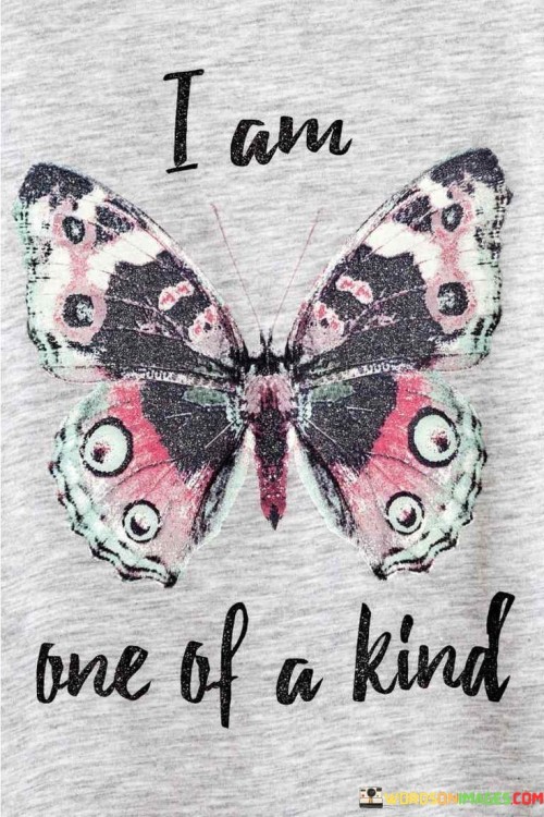 I Am One Of A Kind Quotes