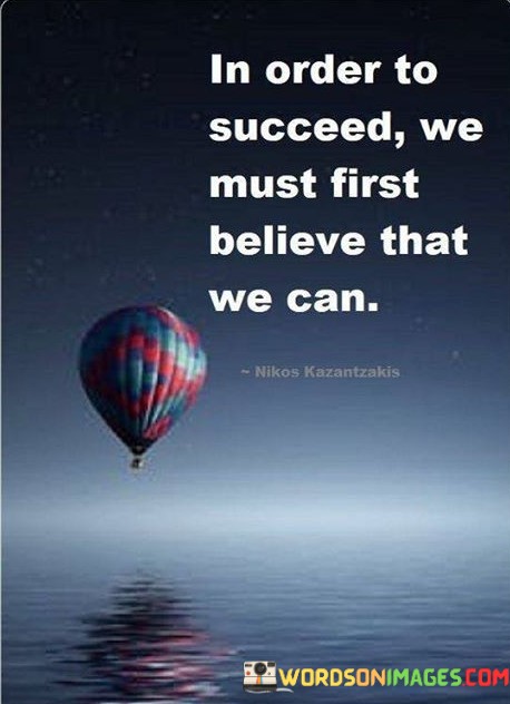 In-Order-To-Succeed-We-Must-First-Believe-That-Quotes.jpeg