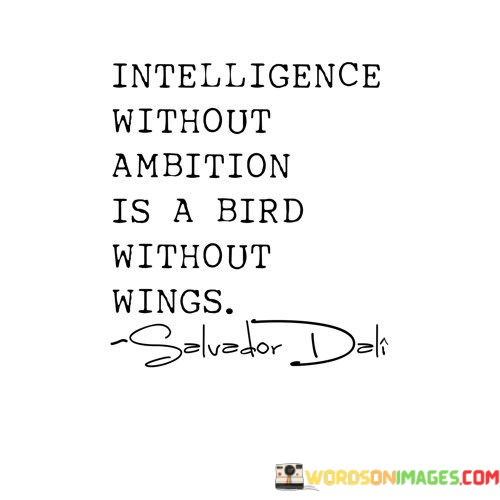 Intelligence-Without-Ambition-Is-A-Bird-Without-Quotes.jpeg