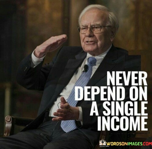 Never-Depend-On-A-Single-Income-Quotes.jpeg