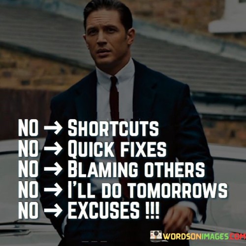 No Shortcuts No Quick Fixes Blaming Others No I'll Do Quotes