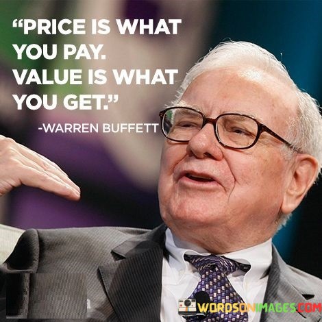 Price-What-You-Pay-Value-Is-What-You-Get-Quotes.jpeg