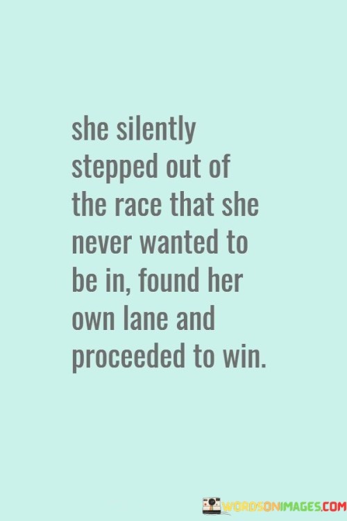 She Silently Stepped Out Of The Race That She Never Quotes