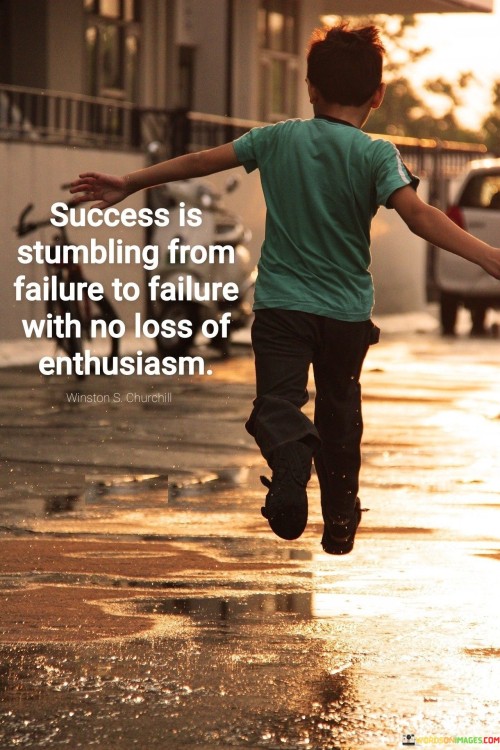 In this insightful quote, the essence of success is depicted as a journey riddled with failures. The first 50-word paragraph encapsulates the idea that achieving success is a process that often involves encountering failures along the way. These setbacks, far from being deterrents, serve as stepping stones to progress. The quote encourages perseverance, emphasizing that enthusiasm should not waver despite the setbacks faced.

The second paragraph delves deeper into the significance of maintaining enthusiasm throughout the pursuit of success. Even when facing failures, the quote suggests that enthusiasm acts as a resilient force that prevents the loss of motivation. This energy helps individuals bounce back, learn from their mistakes, and continue on their path towards achieving their goals.

In the final paragraph, the quote's wisdom is summarized: success is not a smooth path, but a journey that involves repeated failures. The secret lies in the unyielding spirit, where each failure is a lesson rather than a roadblock. Through unflagging enthusiasm, individuals can embrace failure as an essential part of their growth and ultimate attainment of success.