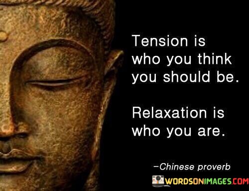 Tension-Is-Who-You-Think-You-Should-Be-Relaxation-Quotes.jpeg