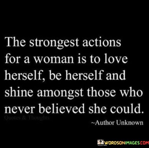 The-Strongest-Actions-For-A-Woman-Is-To-Love-Herself-Quotes.jpeg