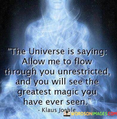 The-Universe-Is-Saying-Allow-Me-To-Flow-Through-You-Quotes.jpeg