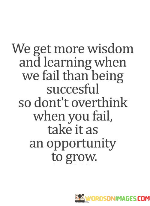 We-Get-More-Wisdom-And-Learning-When-We-Fail-Than-Quotes.jpeg