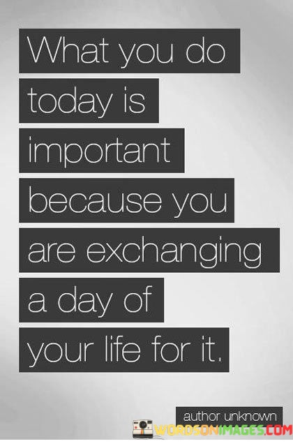 What-You-Do-Today-Is-Important-Because-You-Quotes-Quotes.jpeg