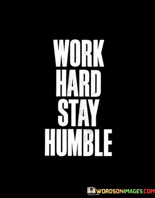 Work-Hard-Stay-Humble-Quotes.jpeg
