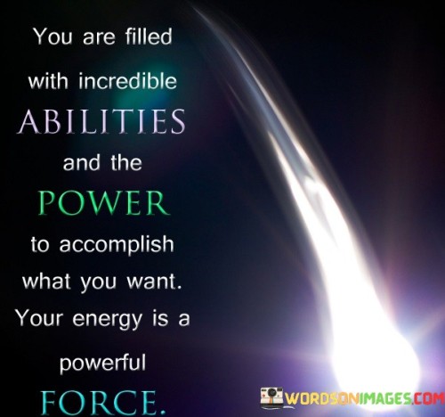 You-Are-Filled-With-Incredible-Abilities-And-The-Power-Quotes.jpeg