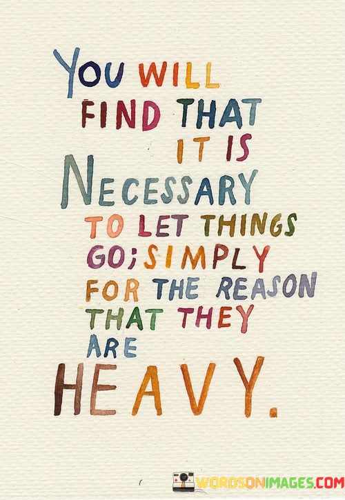 You-Will-Find-That-It-Is-Necessary-To-Let-Things-Quotes.jpeg