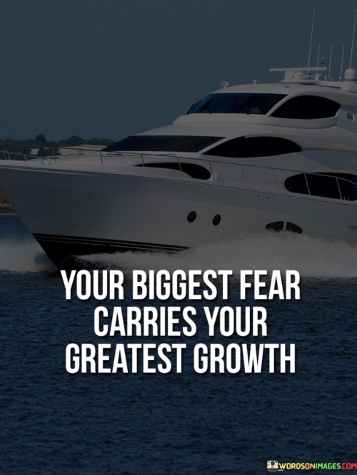 Your-Biggest-Fear-Carries-Your-Greatest-Growth-Quotes